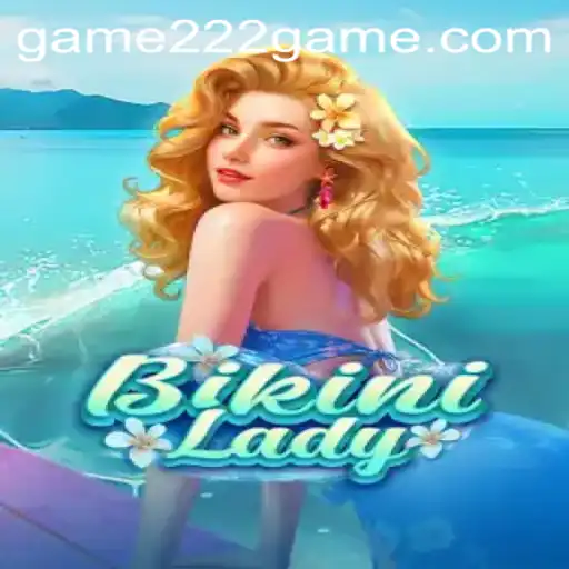 Exploring BikiniLady: A Deep Dive into the Exciting New 222Game