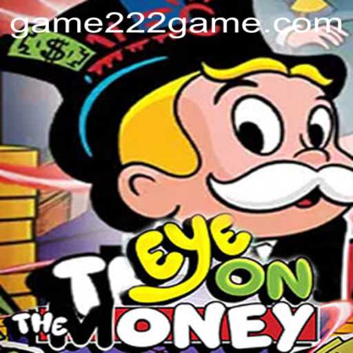 Mastering EyeOnTheMoney: A Comprehensive Guide to the 222Game Phenomenon